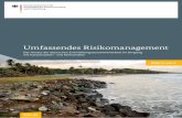 Umfassendes Risikomanagement - Startseite · 2020-06-06 · Naturkatastrophen und Konflikten mit Strategien und Ansätzen aktiv mitzugestalten. Es gilt, vorbeugende Maßnahmen in