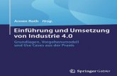 Einführung und Umsetzung von Industrie 4€¦ · Industrie 4.0, die strategische Initiative für den digitalen Transformationsprozess in der produzierenden Industrie, ist in den