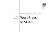 WP Meetup Hamburg | 25. April 2017 Wiechers Ralf ......WordPress hilft Eigene Endpunkte Zugriffe kontrollieren APIs abfragen Antworten verarbeiten!!! Achtung !!! Nicht 100% Mehr öffentliche