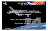 Simulationsverfahren zur Modellierung ...€¦ · Dr.-Ing. Th. Mühlhausen Institut für Flugführung 1 Simulationsverfahren zur Modellierung flughafenspezifischer Verkehrsprozesse