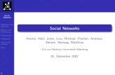 Social Networks - uol. deiug07/soxx/homepage/content/fol… · Social Networks“ sind virtuelle Gemeinschaften, in denen sich die Mitglieder ¨uber verschiedene Interessensgebiete