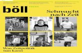 Das Magazin der Heinrich-Böll-Stiftung Ausgabe 2, 2015 ... · Ausgabe 2, 2015 Sehnsucht nach Zeit Was Zeitpolitik tun kann «Die Momo-Perspektive» Gesine Agena und Robert Habeck