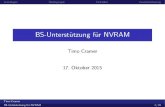 BS-Unterstützung für NVRAM - TU Dortmund · GrundlagenÜberlegungenTechnikenZusammenfassung BS-Unterstützung für NVRAM TimoCramer 17.Oktober2015 Timo Cramer BS-Unterstützung