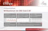 Präsentation Willkommen im CKE Club 2.0!€¦ · CKE Club 2.0 Präsentation Tools im CKE Club 2.0 ManagementSUMMARY Individuell mit Ihrem Logo, ihren Farben, Hintergründen und Diagrammen!