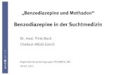 Benzodiazepine in der Suchtmedizin€¦ · BZD. Psychopharmaka-Verordnungen der letzten 30 Tage, Stichtag • 31% keine Medikamente • 36% Benzodiazepine 17% „sehr hoch“ dosiert