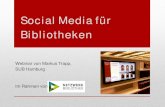 Social Media für Bibliotheken - bibliotheksverband.de · Implementation einer Social-Media-Strategie » (Info) In: Erfolgreiches Management von Bibliotheken und Informationseinrichtungen