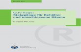 GUV-R 177 Steiggänge für Behälter und umschlossene Räume ...€¦ · 7 1 Anwendungsbereich 1.1 Diese GUV-Regel findet Anwendung auf Steiggänge in Behältern und um- schlossenen