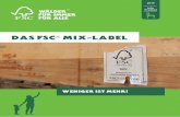 DAS FSC MIX-LABEL · FSC-zertifiziertem oder zugelassenem Recyclingmaterial besteht und deren restlichen maximalen 30% den Anforderungen von Controlled Wood ent-sprechen, dürfen