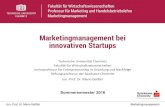 Marketingmanagement bei innovativen Startups€¦ · Entrepreneurial Marketing, Wiesbaden 2015, S. 5-23. • „Aus Unbekannten Bekanntes machen.“ • Kommunikation mit begrenzten