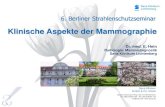 Klinische Aspekte der Mammographie - TUEV NORD€¦ · Sana Klinikum Lichtenberg, interdisziplinäres Brustzentrum, Dr. med. E. Hein Fanningerstraße 32 / 10365 Berlin / 6. Berliner