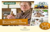 Bio erzeugen für ürttemberg Für - mlr.baden-wuerttemberg.de · Das Internetportal „Bio aus Baden-Württemberg“ bündelt Infor-mationen rund um den Ökolandbau in Baden-Württemberg