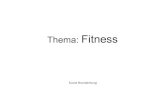 Thema: Fitness - sportfachbuch€¦ · Fitness beinhaltet: „Das Angepasst-Sein an die Anforderungen des Lebens, mit der Konnotation des Herstellbaren, Anzueignenden und weniger