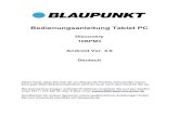 Bedienungsanleitung Tablet PC - Blaupunkt · Bedienungsanleitung Tablet PC Discovery 10BPM3 Android Ver. 4.0 Deutsch Vielen Dank, dass Sie sich für ein Blaupunkt Produkt entschieden