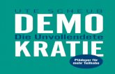-- DEMO€¦ · DEMO KRATE IDie Unvollendete UTE SCHEUB DEMOKRATIE UTE SCHEUB Plädoyer für mehr Teilhabe Ein Buch von MEHR DEMOKRATIE E.V. Die Demokratie ist durch Vertrauensverlust