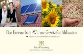 Das Erneuerbare -Wärme-Gesetz für Altbauten · 2 EinlEitung Heizung und WarmWasserbereitung verursacHen knapp 30 prozent des co 2-ausstosses in baden-Württemberg. davon entfallen