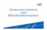 Corporate Identity und Öffentlichkeitsarbeit€¦ · Corporate Identity Prozesses immer wieder neu stattfindet . Die Verfahrenweisen der internen Corporate Identity Entwicklung basieren,