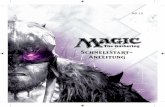 Schnellstart- Anleitung · Willkommen bei Magic: The Gathering, einem der erfolgreichsten Sammelkartenspiele der Welt. Du bist dabei herauszufinden, warum Millionen Menschen auf der