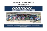 BMX RACING - Motorradsport€¦ · BMX-Racing ist auch ein Sport, der von der ganzen Familie betrieben werden kann. Es gibt passende Alters- und Renn-Klassen, in denen praktisch jedes