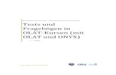 Tests und Fragebögen in OLAT-Kursen (mit OLAT und ONYX)€¦ · Tests und Fragebögen sind eigenständige Lernressourcen und damit von Kursen unabhängig. Somit können sie erstellt