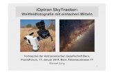 iOptron SkyTracker-€¦ · 1 iOptron SkyTracker-Weitfeldfotografie mit einfachen Mitteln Vortrag bei der Astronomischen Gesellschaft Bern, PraxisForum, 17. Januar 2014, Bern, Felsenaustrasse