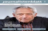 Brauchen wir ZEITUNGEN? - journalistenblatt · teur der Satire-Zeitschrift Charlie Hebdo, Gerard Biard 14 Humor fängt da an, wo der Spaß aufhört „Mainstream ist out, deshalb