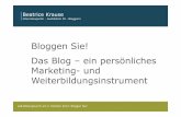 Bloggen Sie! Das Blog –ein persönliches Marketing Bloggen mit WordPress. Blogs Tipps & Tricks Warumsoll ich Bloggen? aeB-Bildungslunch am 2. Oktober 2014: Bloggen Sie! 1. Bildung: