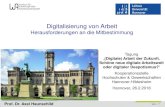 Digitalisierung von Arbeit - koop-hg.de · PDF file Digitalisierung von Arbeit Herausforderungen an die Mitbestimmung ... (Sehr kurze) Geschichte der Arbeit Vorindustrielle Formen