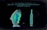 PATAGONIA MACHT DAS FLIEGENFISCHEN EINFACHfliegenfischer-forum.de/pdf/simplefly.pdf · 2014-06-04 · „Simple Fly Fishing: Techniques for Tenkara and Rod & Reel“. Es wird ab dem