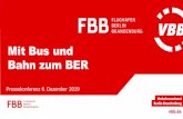 Mit Bus und Bahn zum BER · 2019-12-06 · Quelle: IHK Verkehrs- und Engpassanalyse Flughafen und Flughafenumfeld BER (Januar 2019) 19,3 18,5 59,7 63,0 17,9 15,4 3,1 3,1 0 10 20 30