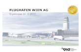 FLUGHAFEN WIEN AG€¦ · von einem Passagierwachstum in der Gruppe von über 5%, am Flughafen Wien selbst von über 4% ausgegangen. Dementsprechend sollte das Konzernergebnis 2017