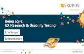 Being agile: UX Research & Usability Testing€¦ · Being agile: UX Research & Usability Testing Erfahrungen Empfehlungen. UX Research & Usability Testing Till Juliana. UX Research