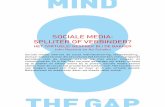 SOCIALE MEDIA: SPLIJTER OF VERBINDER? · 2017-05-30 · In dit achtste deel in de ‘Mind the Gap!’-reeks staat de virtuele belevingswereld van de Brabander centraal. Het eerste