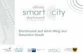 Dortmund auf dem Weg zur 1. Allianztagung Smarten Stadt · 2017-10-13 · 02. März 2017 W i r . M a c h e n . Z u k u n f t . 1. Allianztagung Dortmund auf dem Weg zur Smarten Stadt