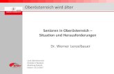 Senioren in Oberösterreich Situation und Herausforderungen... · Demographie Lebenssituation Risiken im Alter Öffentliche Haushalte Bevölkerungsentwicklung in Oberösterreich –