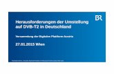 RTR - Rundfunk und Telekom Regulierungs-GmbH ......Präsentation DVB-T2, 27.01.2015; Bayerischer Rundfunk; HA Planung und Technik; Leitung; Helwin Lesch 11 MHz 47 VHF UHF 230 470 790