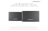 VIRTUALLY INVISIBLE 300 · entertainment system, and are compatible with the SoundTouch® 300 soundbar and Acoustimass® 300 wireless bass module (not provided). You can wirelessly