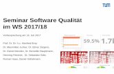 Seminar Software Qualität im WS 2017/18 · 2017-07-13 · Mail an junkerm@in.tum.de bis Mittwoch, 19. Juli Inhalt • Motivation für Seminarteilnahme u. Themen (
