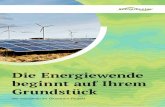 Die Energiewende beginnt auf Ihrem Grundstück · 2018-12-18 · der Planung über den Bau bis hin zur Betriebsführung von Windparks im In- und Ausland und wurde 2010 um den Bereich