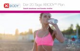 Der 20-Tage XBODY Plan einfach und effektiv · – jeweils für einen Sport-Tag und für einen Regenerations-Tag ohne Sport. Ein geeigneter Trainingsplan sollte zusammen mit Ihrem/Ihrer