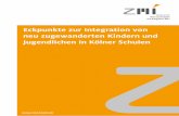 Eckpunkte zur Integration von neu zugewanderten Kindern und Jugendlichen ... - ZMI … · 2018-11-12 · ZMI – Zentrum für Mehrsprachigkeit und Integration c/o Stadt Köln, Dienststelle