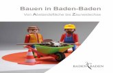 Bauen in Baden-Baden · Der Außenbereich Es ist Ziel des Baugesetzbuchs (BauGB), die freie Land-schaft grundsätzlich von baulichen Anlagen freizuhalten und eine Zersiedelung der