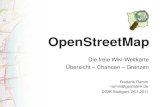 OpenStreetMap - Die freie Wikiآ­Weltkarte أœbersicht â€“ Chancen â€“ Grenzen Frederik Ramm ramm@