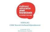 VERSLAG CMK Noord-Holland bijeenkomst · 31 oktober strategisch overleg Onderwijs & Cultuur 7 november rondetafelgesprek FCP over nieuwe matchingsregeling ... Alle deelnemers zijn