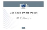 Das neue DAWI-Paket - European Commissionec.europa.eu/competition/state_aid/overview/presentation...Das Paket vom 20.12.2011 • Qualitätsrahmen für Dienstleistungen von allgemeinem