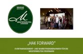 „Hak Forward“ · Abschlusspräsentation unter Anwendung relevanter Eventmanagementmaßnahmen ... ANALYSE ONLINE-MARKETING Social Media-Marketing Video-Marketing Newsletter-Marketing