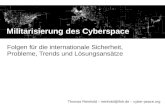 Militarisierung des Cyberspace - Cyberpeace€¦ · International Security Trends and Realities“, 2013 – 47 Staaten mit militärischen Cyberdoktrinen, 10 Staaten mit explizit