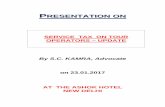 PPRREESSEENNTTAATTIIOONN OONN€¦ · pprreesseennttaattiioonn oonn service tax on tour operators – update by s.c. kamra, advocate on 23.01.2017 at the ashok hotel new delhi