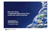 GIS in der Cloud: »Traditionelle Wege versus Cloud - Vorteile des · PDF file 2016-07-15 · 10 Cloudcomputing – eine Definition Cloud-Computing(selten auch: Rechnerwolke) umschreibt