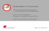 Kostenfaktor IT-Sicherheitsvs.informatik.uni-hamburg.de/publications/2012/2012-05...2012/05/22  · – IT-Sicherheit ist mehr als nur Technik. – Sicherheit sollte von Beginn an