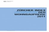 Zuercher Index der Wohnbaupreise 2011 - Zürich · 2 STATISTIK STADT ZÜRICH zürich index der wohnbaupreise 2011 Inhalt 1 der Zürcher Index der wohnbaupreIse 2011 3 1.1Die wichtigsten
